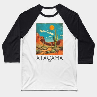 A Vintage Travel Illustration of Atacama Desert - Chile Baseball T-Shirt